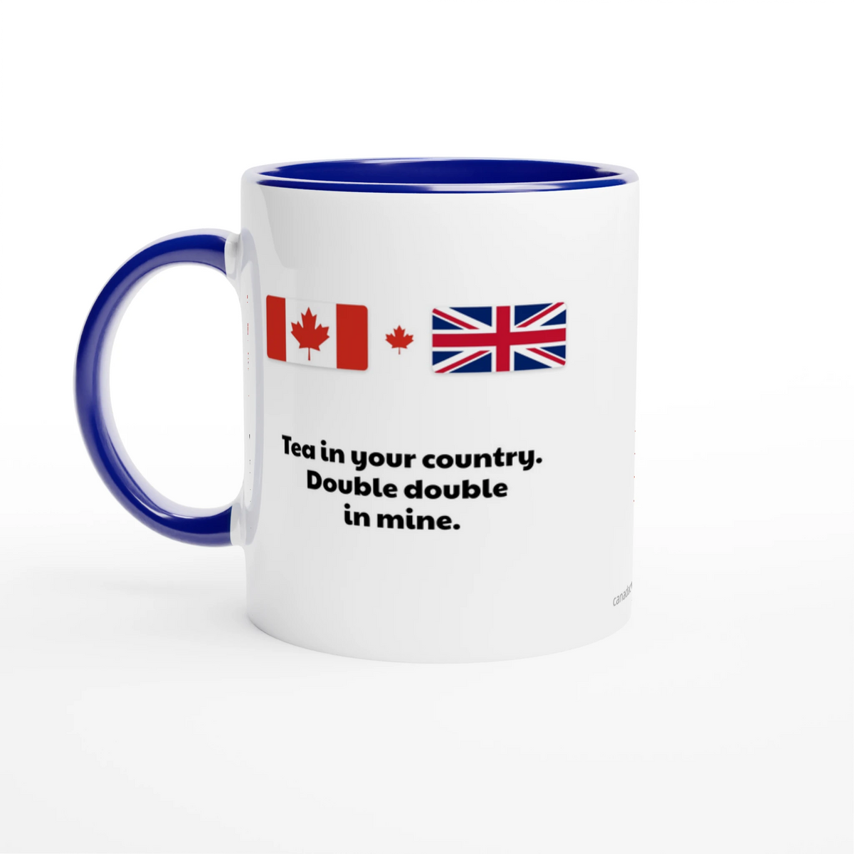 Canada and UK Flag Mug: Tea in Your Country, Double Double in Mine